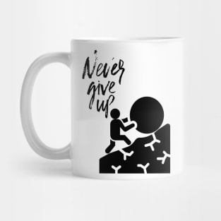 NEVER GIVE UP Mug